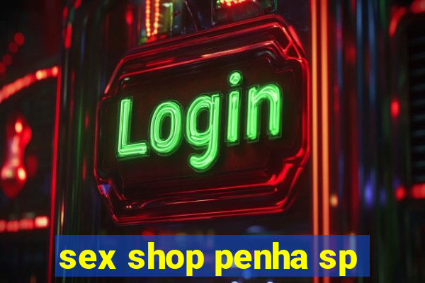 sex shop penha sp