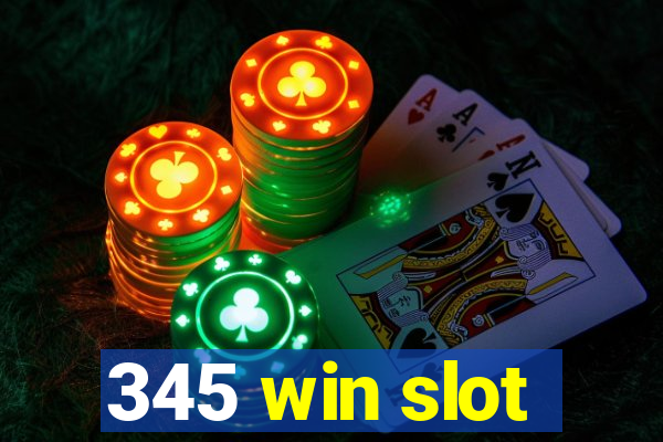 345 win slot