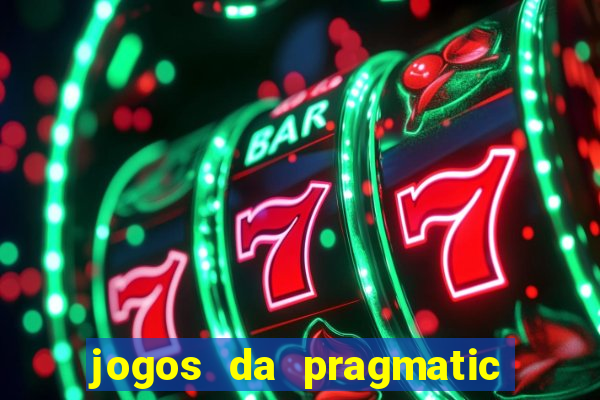 jogos da pragmatic que mais pagam