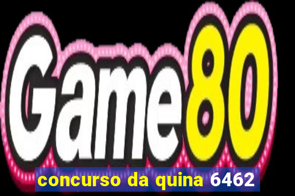 concurso da quina 6462