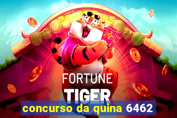 concurso da quina 6462