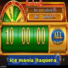 ice mania itaquera