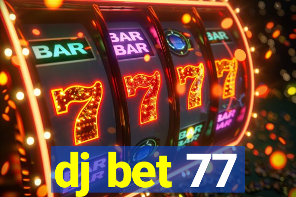 dj bet 77