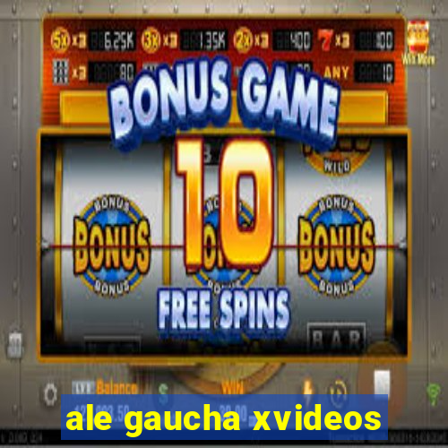 ale gaucha xvideos