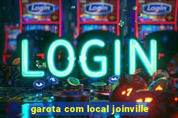 garota com local joinville