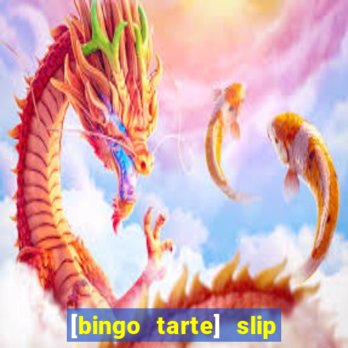 [bingo tarte] slip & stop