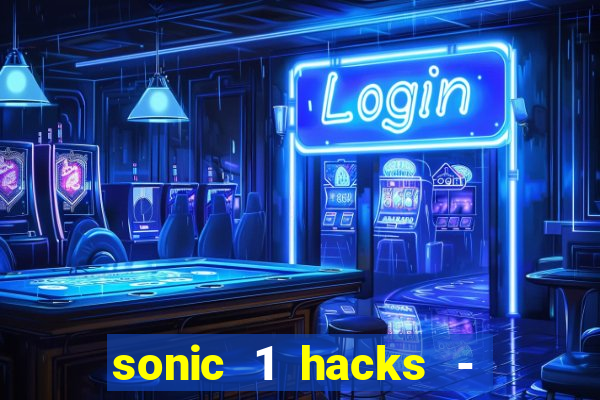 sonic 1 hacks - sonic retro