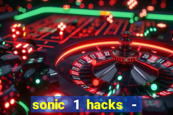 sonic 1 hacks - sonic retro