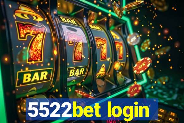 5522bet login