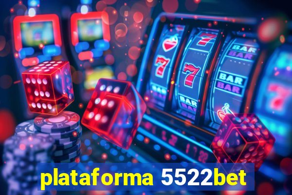 plataforma 5522bet