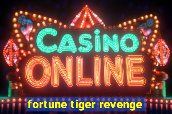 fortune tiger revenge