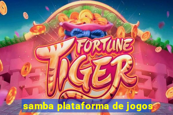 samba plataforma de jogos