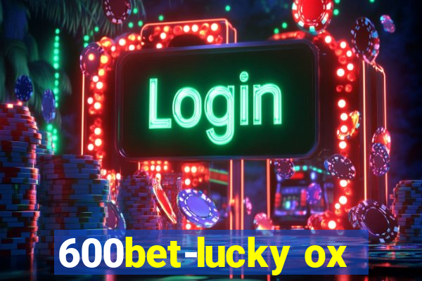 600bet-lucky ox