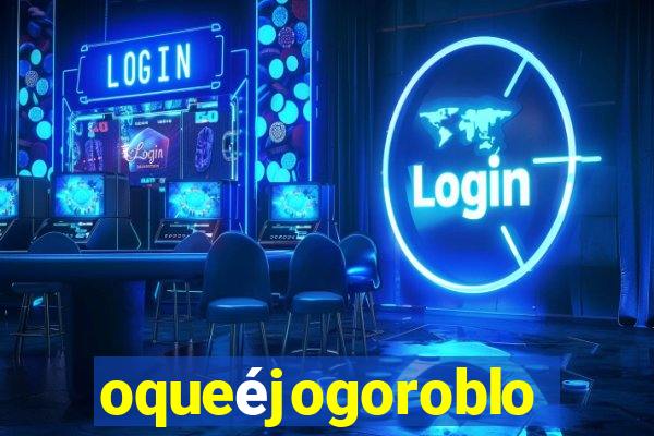 oqueéjogoroblox