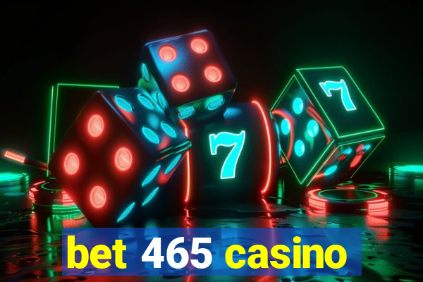 bet 465 casino