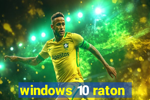 windows 10 raton