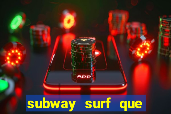 subway surf que ganha dinheiro link