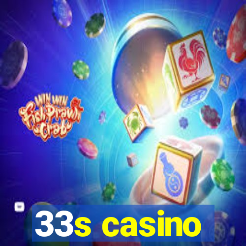 33s casino