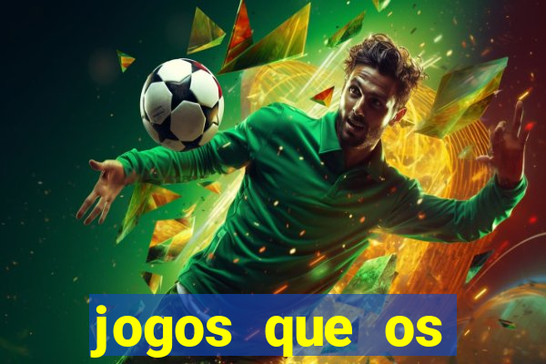 jogos que os famosos jogam para ganhar dinheiro