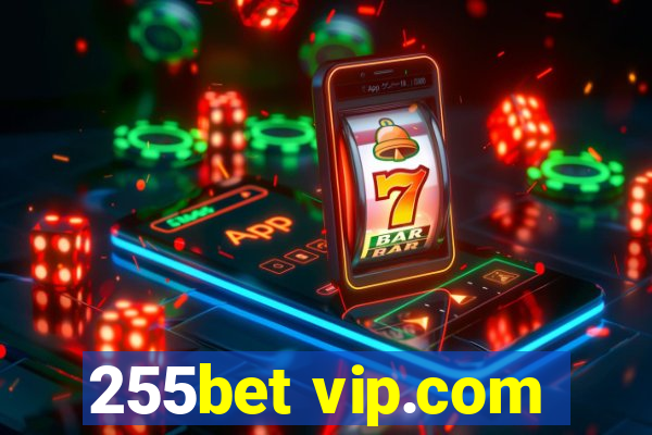 255bet vip.com