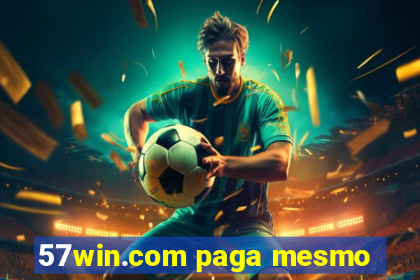 57win.com paga mesmo