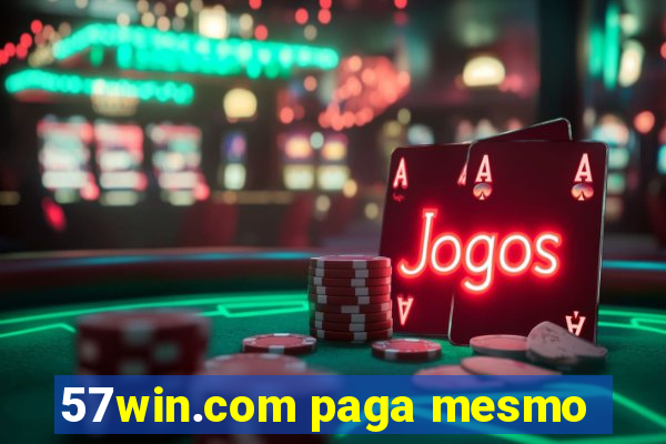 57win.com paga mesmo