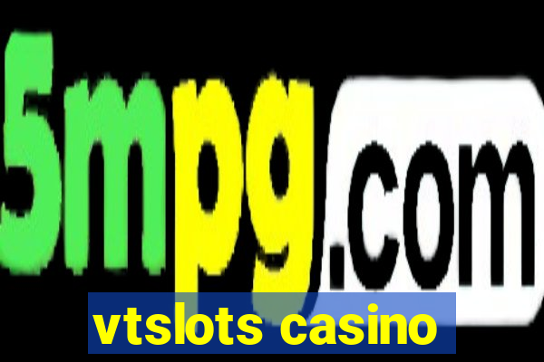 vtslots casino