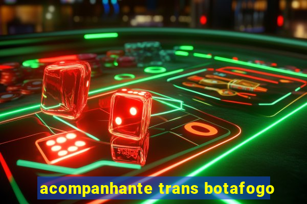 acompanhante trans botafogo