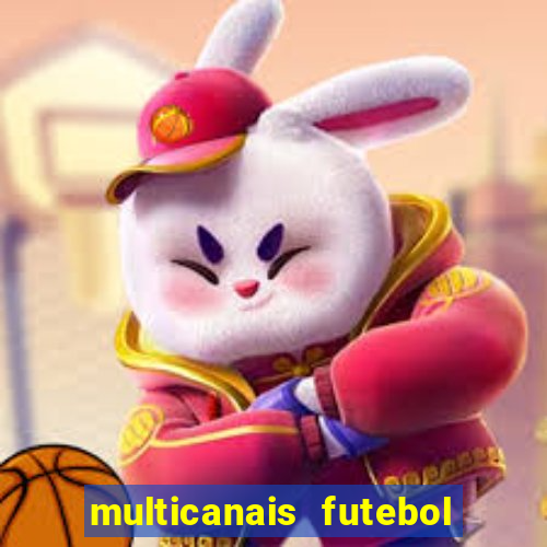 multicanais futebol ao vivo grátis