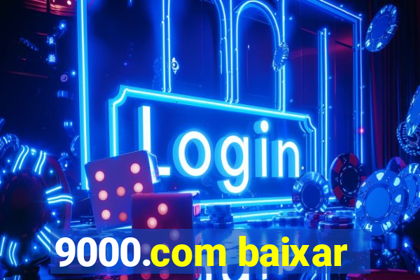 9000.com baixar