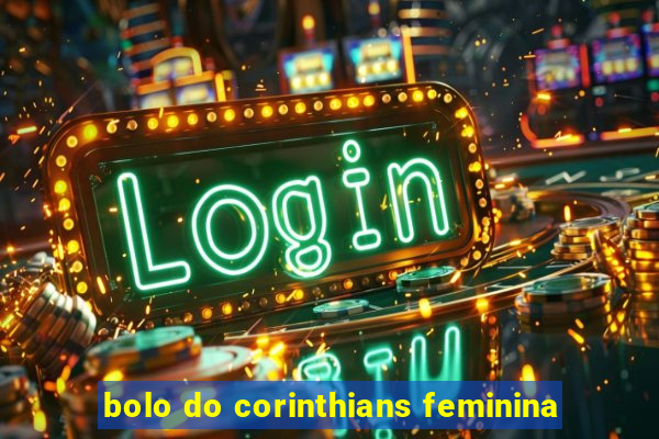 bolo do corinthians feminina