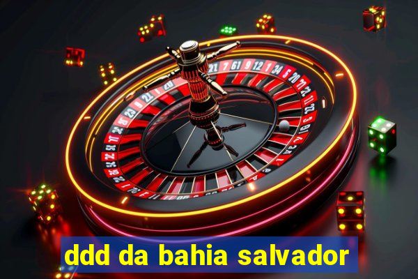 ddd da bahia salvador