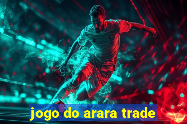 jogo do arara trade