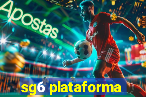 sg6 plataforma