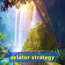 aviator strategy