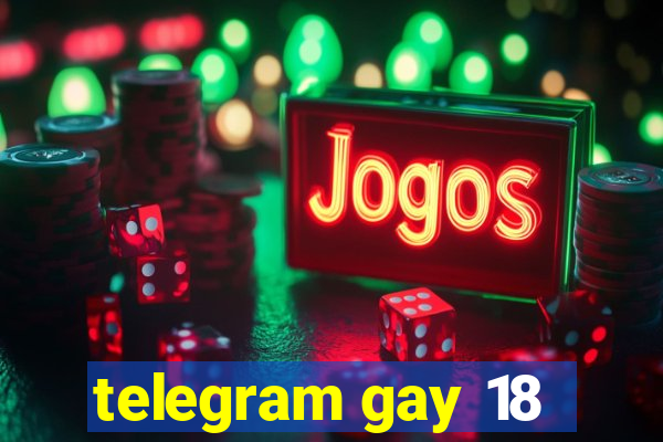 telegram gay 18