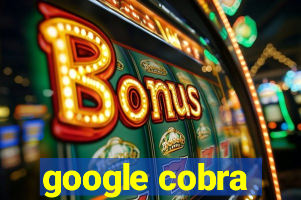 google cobra