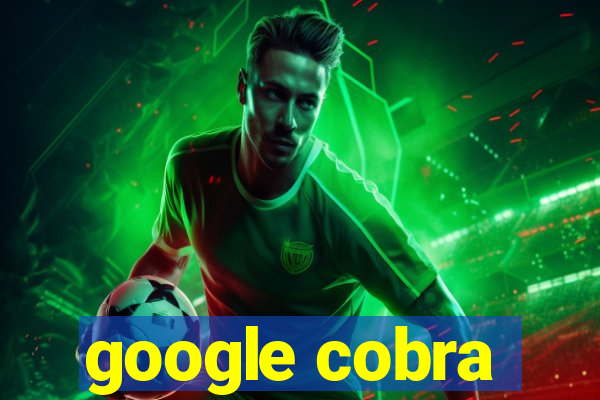 google cobra