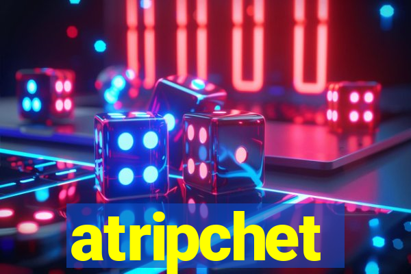 atripchet