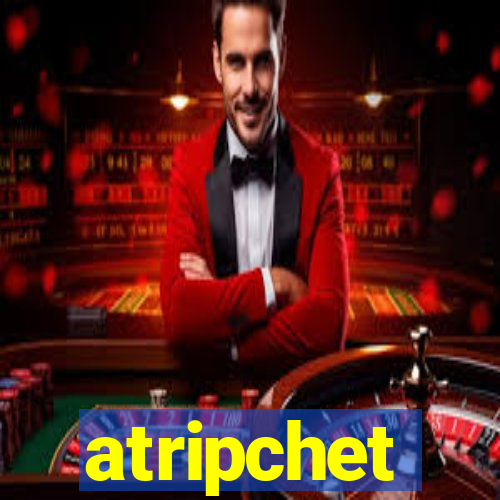 atripchet