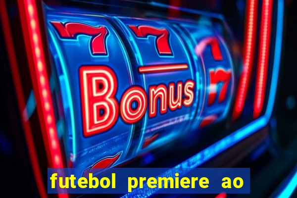 futebol premiere ao vivo gratis