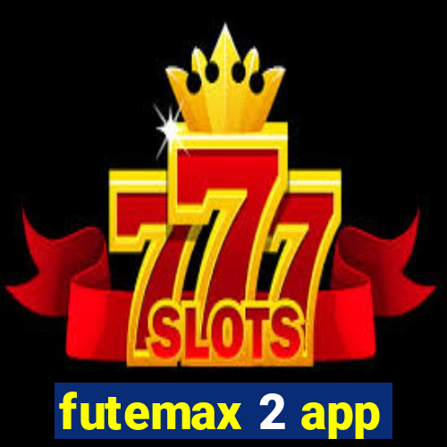 futemax 2 app