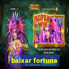 baixar fortuna