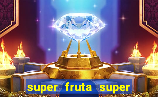 super fruta super fruit box onde comprar blox fruits showcase