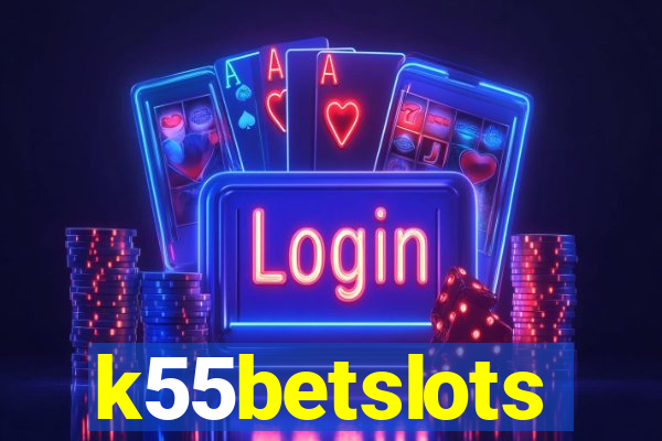 k55betslots