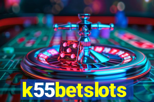 k55betslots