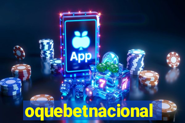 oquebetnacional