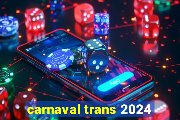 carnaval trans 2024