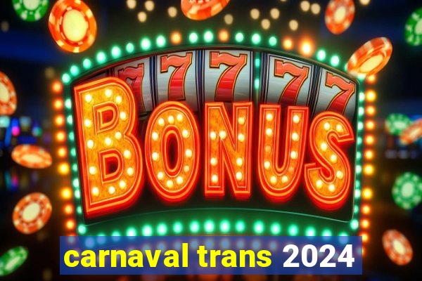 carnaval trans 2024