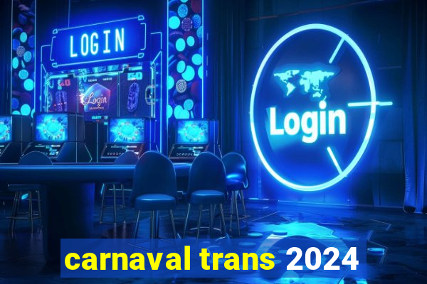 carnaval trans 2024